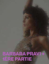 BARBARA PRAVI + 1ÈRE PARTIE